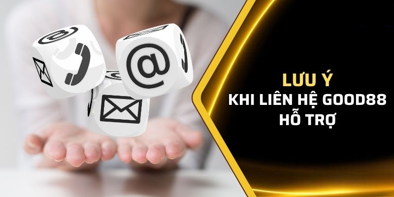 Liên Hệ Good88 – Hỗ Trợ Giải Quyết Các Vấn Đề Phát Sinh