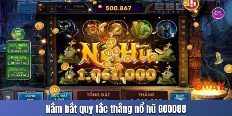 Nổ Hũ GOOD88 – Hấp Dẫn Với Tỷ Lệ Thắng Lớn, Cơ Hội Liên Tục